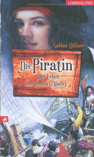 Sabine Dillner - Die Piratin: Das Leben der Grania O'Malley - Preis vom 18.10.2026 19:22:15 h