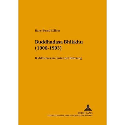 Buddhadasa Bhikkhu (1906-1993), Taschenbuch von Hans-Bernd Zöllner, Peter Lang GmbH, Internationaler Verlag der Wissenschaften, 978-3-631-54715-1