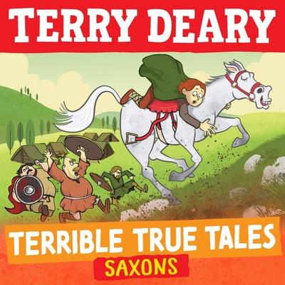 Terrible True Tales: Saxons - Terry Deary, Audio, 9781801999434