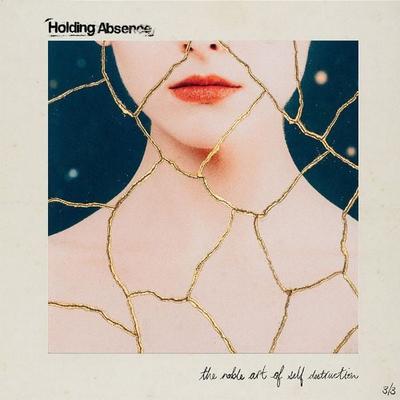 The Noble Art Of Self Destruction - Holding Absence, CD