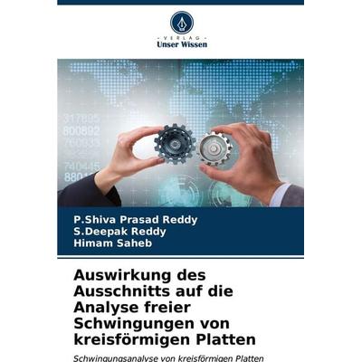 Auswirkung des Ausschnitts auf die Analyse freier Schwingungen von kreisförmigen Platten, Taschenbuch von P. Shiva Prasad Reddy,S. Deepak Reddy,Himam