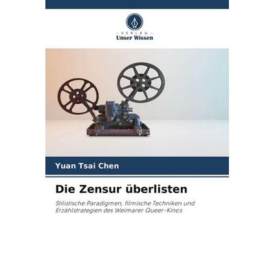 Die Zensur überlisten, Taschenbuch von Yuan Tsai Chen, Verlag Unser Wissen