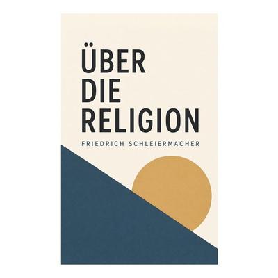 Über die Religion, Taschenbuch von Friedrich Schleiermacher, E-artnow, 978-80-273-6064-2