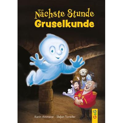 Nächste Stunde Gruselkunde, Gebundene Ausgabe von Karin Ammerer, G&G Verlag, Kinder- und Jugendbuch, 978-3-7074-2653-3