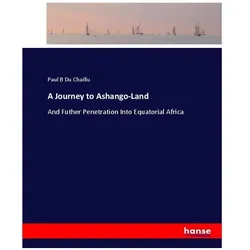 A Journey to Ashango-Land, Ratgeber von Paul B Du Chaillu