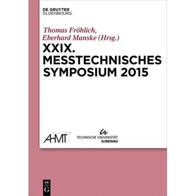 XXIX Messtechnisches Symposium, Taschenbuch von , De Gruyter Oldenbourg, 978-3-11-040852-2