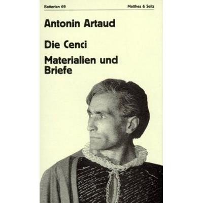 Die Cenci, Gebundene Ausgabe von Antonin Artaud, Matthes & Seitz, 978-3-88221-296-9
