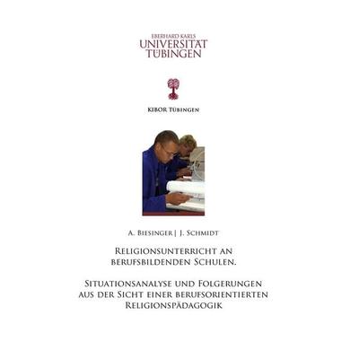 Religionsunterricht an berufsbildenden Schulen, Taschenbuch von Albert Biesinger,Joachim Schmidt, BoD – Books on Demand, 978-3-8423-3891-3