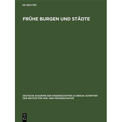 Frühe Burgen und Städte, Gebundene Ausgabe von , De Gruyter, 978-3-11-256897-2