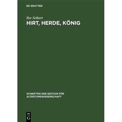Hirt, Herde, König, Gebundene Ausgabe von Ilse Seibert, De Gruyter, 978-3-11-257361-7