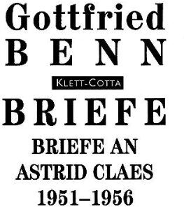 Gottfried Benn - Briefe, Bd.6, Briefe an Astrid Claes 1951-1956 - Preis vom 09.10.2026 07:28:09 h