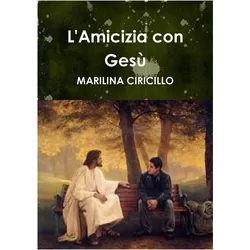 L'Amicizia con Gesù, Sachbücher von Marilina Ciricillo