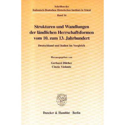 Strukturen und Wandlungen der ländlichen Herrschaftsformen vom 10. zum 13. Jahrhundert., Taschenbuch von , Duncker & Humblot, 978-3-428-10182-5