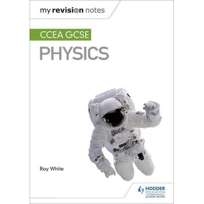 My Revision Notes: CCEA GCSE Physics, Taschenbuch von Roy White, Elsevier, 978-1-5104-0449-6