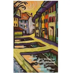 Gansabhauet, Belletristik von Peter Weingartner