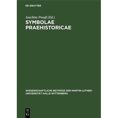 Symbolae Praehistoricae, Gebundene Ausgabe von , De Gruyter, 978-3-11-252803-7
