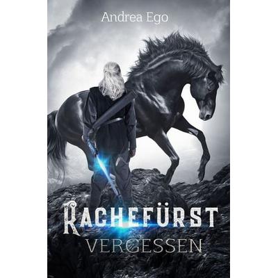 Rachefürst - vergessen, Taschenbuch von Andrea Ego, Tolino media, 978-3-7546-8688-1