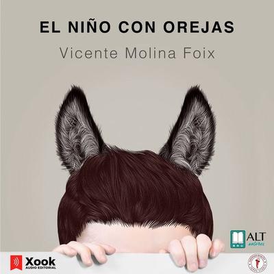 El niño con orejas - Vicente Molina Foix, Audio, 9788417400439