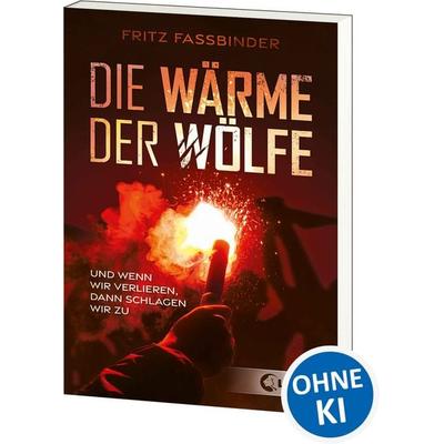 Die Wärme der Wölfe, Taschenbuch von Fritz Fassbinder, Loewe, 978-3-7432-1521-4