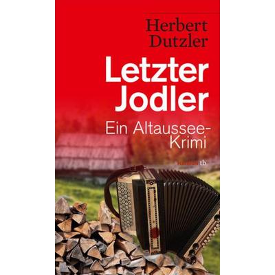 Letzter Jodler, Taschenbuch von Herbert Dutzler, Haymon Verlag