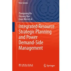 Integrated Resource Strategic Planning and Power Demand-Side Management, Fachbücher von Zhaoguang Hu, Quan Wen, Xinyang Han
