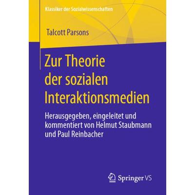 Zur Theorie der sozialen Interaktionsmedien, Taschenbuch von Talcott Parsons, Springer Fachmedien Wiesbaden GmbH, 978-3-658-39738-8