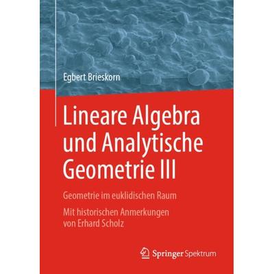 Lineare Algebra und Analytische Geometrie III, Gebundene Ausgabe von Egbert Brieskorn, Springer Fachmedien Wiesbaden GmbH, 978-3-658-25193-2