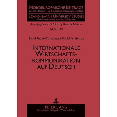 Internationale Wirtschaftskommunikation auf Deutsch, Taschenbuch von , Peter Lang GmbH, Internationaler Verlag der Wissenschaften, 978-3-631-39347-5