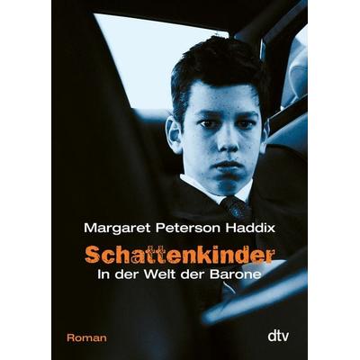 In der Welt der Barone / Schattenkinder Band 4, Taschenbuch von Margaret Peterson Haddix, dtv, 978-3-423-70907-1