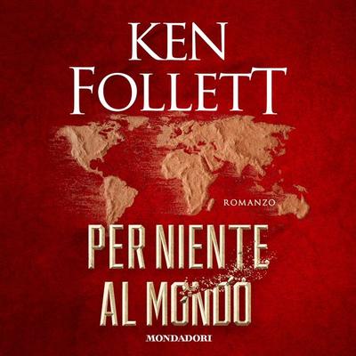 Per niente al mondo - Ken Follett, Audio, 9788852155727