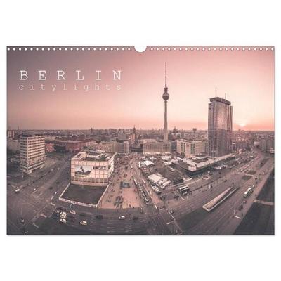 Berlin Citylights (Wandkalender 2027 DIN A3 quer), CALVENDO Monatskalender