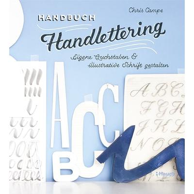 Handbuch Handlettering, Gebundene Ausgabe von Chris Campe, Haupt Verlag