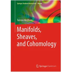 Manifolds, Sheaves, and Cohomology, Fachbücher von Torsten Wedhorn
