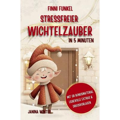 Finni Funkel - Stressfreier Wichtelzauber in 5 Minuten, Taschenbuch von Janina Winter, Bookmundo, 978-94-038-4283-7