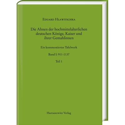 Die Ahnen der hochmittelalterlichen deutschen Könige, Kaiser und ihrer Gemahlinnen, Set von Eduard Hlawitschka, Harrassowitz, 978-3-447-17105-2