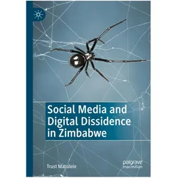 Social Media and Digital Dissidence in Zimbabwe, Fachbücher von Trust Matsilele