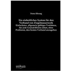 Ein einheitliches System für den Verband von Ziegelmauerwerk, Ratgeber von Franz Illsung