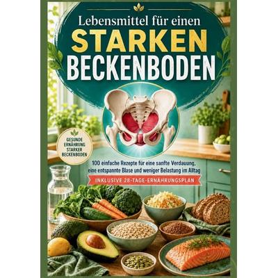 Lebensmittel für einen starken Beckenboden, Taschenbuch von Maya Balance, Bookmundo, 978-94-039-2557-8
