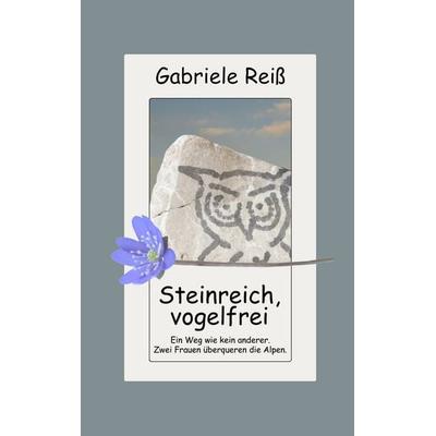 Steinreich, vogelfrei, Taschenbuch von Gabriele Reiss, BoD – Books on Demand