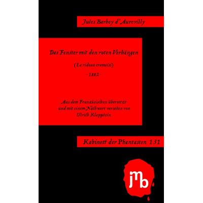 Das Fenster mit den roten Vorhängen, Taschenbuch von Jules Barbey d. ’Aurevilly, JMB Verlag, 978-3-95945-074-4