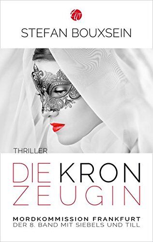 Stefan Bouxsein - Die Kronzeugin: Mordkommission Frankfurt: Der 8. Band mit Siebels und Till - Preis vom 11.10.2026 15:43:13 h