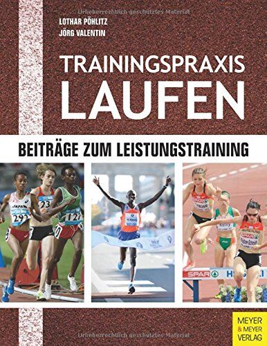 Lothar Pöhlitz - Trainingspraxis Laufen: Beiträge zum Leistungstraining - Preis vom 30.09.2026 09:01:18 h