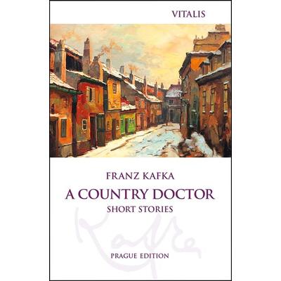A Country Doctor (Prague Edition), Taschenbuch von Franz Kafka, Vitalis, 978-3-89919-770-9