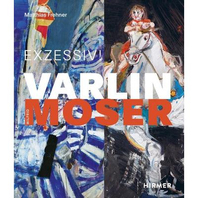 Varlin - Wilfrid Moser, Gebundene Ausgabe von , Hirmer, 978-3-7774-3892-4