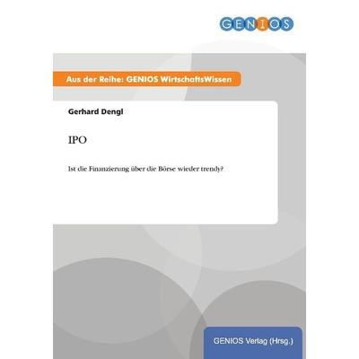 IPO, Taschenbuch von Gerhard Dengl, GRIN, 978-3-7379-5827-1