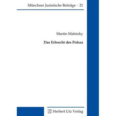 Das Erbrecht des Fiskus, Taschenbuch von Martin Maletzky, Utz, Herbert, 978-3-8316-8143-3