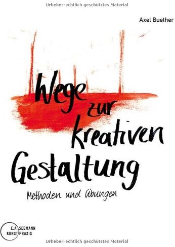 Axel Buether - Wege zur kreativen Gestaltung: Methoden und Übungen - Preis vom 10.10.2026 11:48:34 h