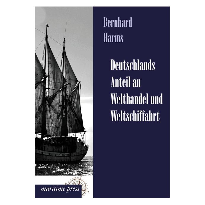 Europäischer Hochschulverlag Deutschlands Anteil an Welthandel und Weltschiffahrt (Deutsch, Softcover, Bernhard Harms) (8143337)