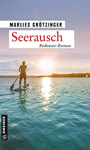 Marlies Grötzinger - Seerausch: Bodensee-Roman (Polizeihauptkommissarin Isabel Böhmer) (Kriminalromane im GMEINER-Verlag) - Preis vom 02.10.2026 23:42:20 h