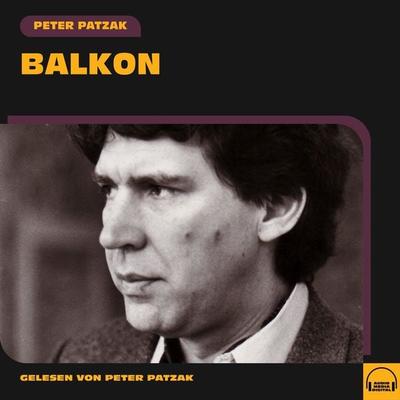 Balkon - Peter Patzak, Audio, 9783991580393